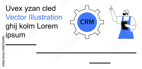 CRM, customer management, workflow automation, process optimization, digital solutions, data organization. Gear with CRM text and worker pointing. CRM and customer management concept