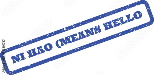 Textured blue stamp impression with Ni Hao means Hello message for international communication