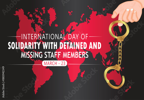 International Day of Solidarity with Detained and Missing Staff Members Concept, World Map and Handcuffs Illustration.
