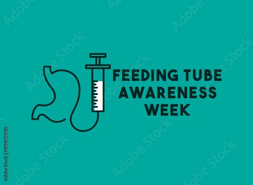 Feeding Tube Awareness Week. February.
