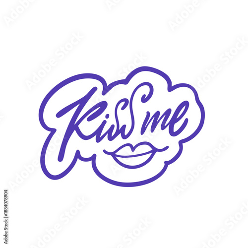 Romantic hand drawn lettering quote kiss me with lips illustration in modern brush style
