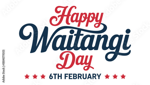  happy waitangi day typographic greeting with february 6 date, new zealand national holiday celebration design, cultural heritage and independence day illustration