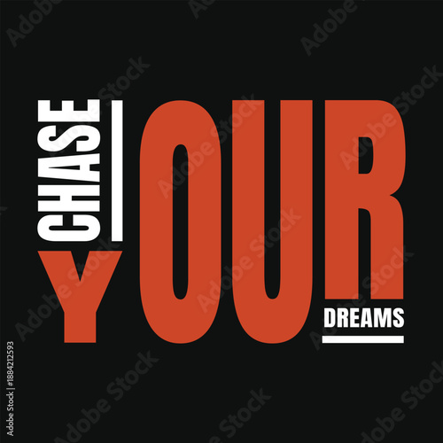 Chase your dreams inspirational motivational quote graphic design