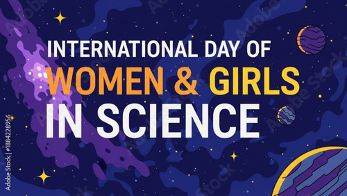 International day of women and girls in science poster with galaxy background and planets