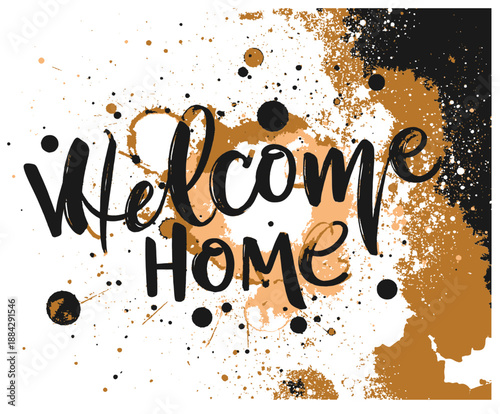 welcoming artwork featuring bold black script that reads 'Welcome Home' over a dynamic brown and black paint splatter background. Ideal for home decor.