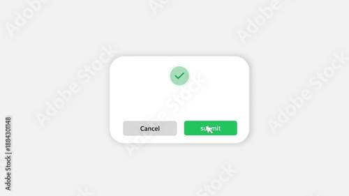Confirmation pop-up with checkmark and two buttons, one labeled 'Cancel' and the other 'Confirm' or 'Submit'