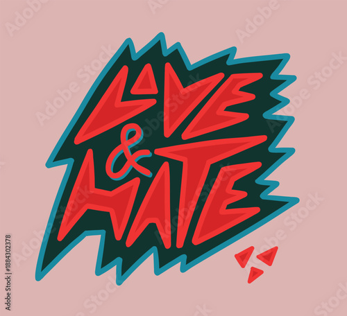 Love and Hate. Hand drawn inscription. Trendy vector lettering illustration.