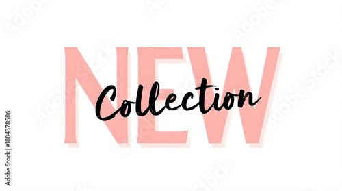 “NEW Collection” Typography Featuring Bold Soft Pink Uppercase “NEW” and Black Cursive “Collection” Overlaid on White Background, Representing Fashion Launch, Product Announcement, or Promotional Desi