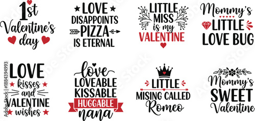 Valentine Day typography set featuring romantic quotes for shirts kids baby and family including mommy sweet valentine and love pizza is eternal slogans