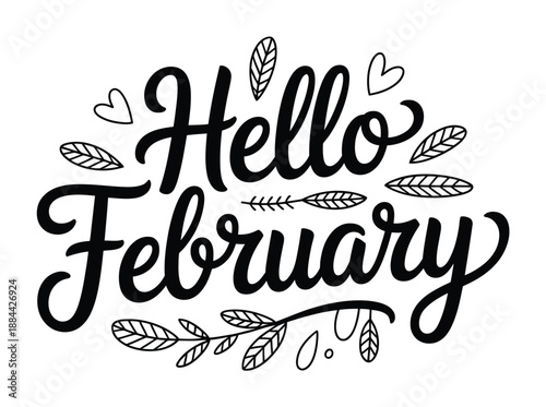 A black and white illustration of the phrase 'Hello February' surrounded by leaves and hearts.
