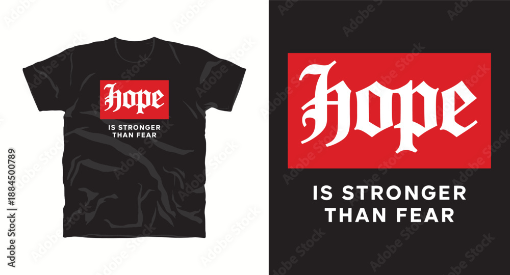 Fototapeta premium Hope is stronger than fear motivational t shirt design with gothic typography and red box