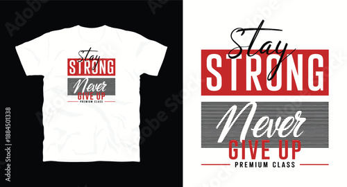 Stay strong never give up premium class typography design with script font and stripe patterns
