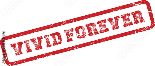 Vivid Forever Grunge Red Rubber Stamp Seal for Indicating Permanence and Lasting Impact