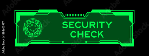 Green color of futuristic hud banner that have word security check on user interface screen on black background
