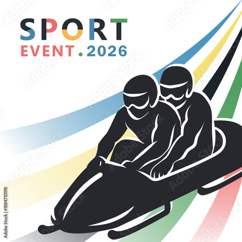 2026 Winter Sport Games poster with bobsleigh silhouette. Two-man sled team racing downhill (bobsled) with flowing Olympic color ribbons. Flat banner, card for winter sports event, championship
