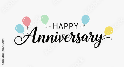 Elegant Happy Anniversary text with black script font and pastel blue, pink, green, yellow balloons on light gray background.