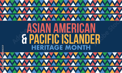 Asian Americans and Pacific Islanders Heritage Month. Asian American Heritage Month in the United States. Celebrated in May. It celebrates the culture, traditions, and history. Poster art. Vector