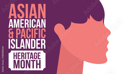 Asian Americans and Pacific Islanders Heritage Month. Asian American Heritage Month in the United States. Celebrated in May. It celebrates the culture, traditions, and history. Poster art. Vector