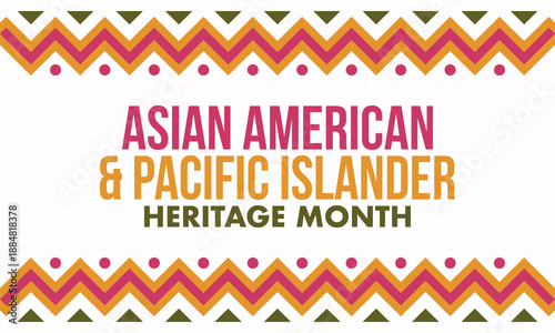 Asian Americans and Pacific Islanders Heritage Month. Asian American Heritage Month in the United States. Celebrated in May. It celebrates the culture, traditions, and history. Poster art. Vector