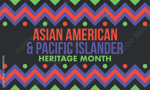 Asian Americans and Pacific Islanders Heritage Month. Asian American Heritage Month in the United States. Celebrated in May. It celebrates the culture, traditions, and history. Poster art. Vector