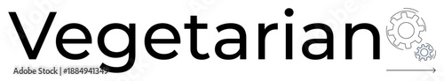 Diet trends, sustainability, food production, eco-consciousness, innovation, plant-based living. The word Vegetarian with gear icons. Diet trends and sustainability concepts