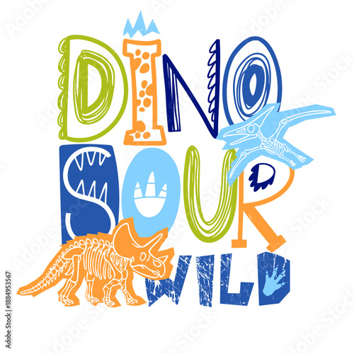 llustration for t-shirts with colourful drawing word and dinosaur skeleton. Print design for boy on white background. Grunge style vector © artlavi_design
