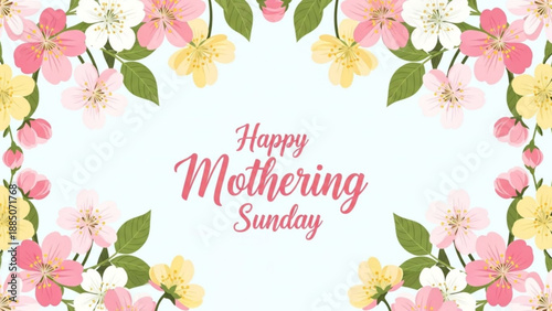 Happy Mothering Sunday Floral Frame with Pink and Yellow Flowers