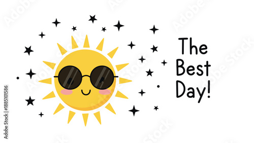 A cheerful cartoon sun wearing cool sunglasses, smiling with rosy cheeks, surrounded by stars and the optimistic phrase 'The Best Day!'.