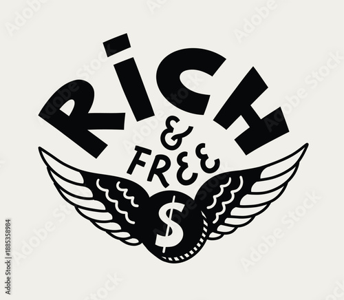 Rich and Free. Black and white hand drawn inscription with a dollar symbol. Money and freedom concept. Vector illustration.