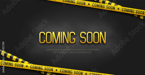 Coming Soon. Banner with yellow tape ribbons. Ceremony presentation or grand opening. Vector illustration.