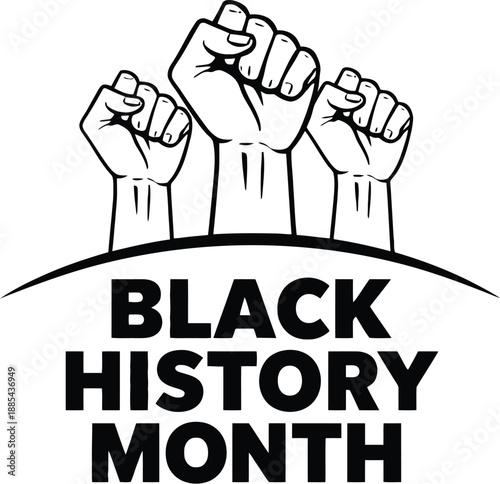 Black History Month vector with raised fists symbolizing unity empowerment resistance and cultural celebration in black and white
