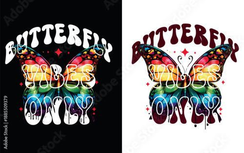 Butterfly Vibes Only Colorful Rainbow Psychedelic Butterfly Graphic for Retro Apparel and Digital Art