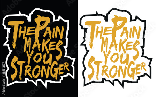 The Pain Makes You Stronger Distressed Typographic Illustration for Fitness, Gym and Mental Resilience