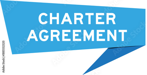 Blue color speech banner with word charter agreement on white background
