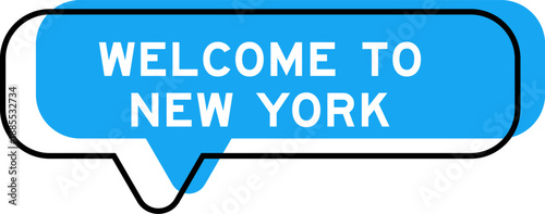 Speech banner and blue shade with word welcome to new york on white background