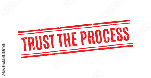 red grunge rubber stamp with trust the process text between double lines for financial motivation