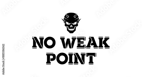 Motivational phrase 'no weak point' with skull symbol on white background bold black text strong statement for motivation and strength