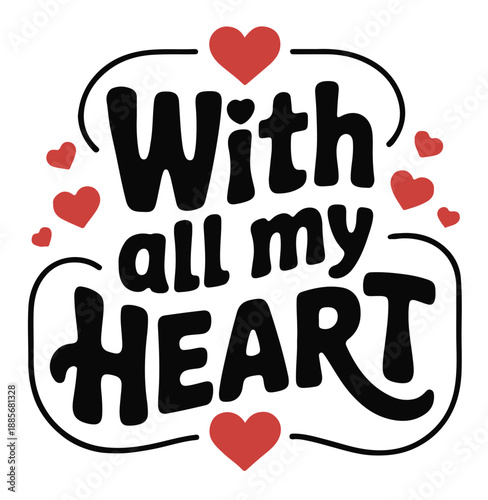 Red Hearts Typography With All My Heart on White Background