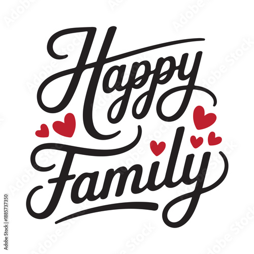 Happy Family Calligraphy Text with Red Hearts