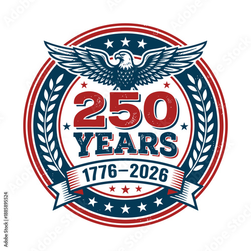 250 Years Anniversary Badge – American Independence 1776–2026 Emblem