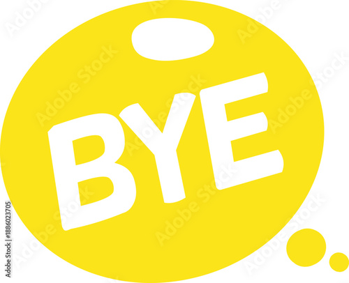 Yellow speech bubble with "BYE" text isolated on white background, farewell and goodbye concept.