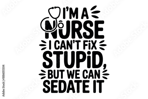 Funny Nurse Typography Design with Stethoscope and Bold Text on White Background Illustration