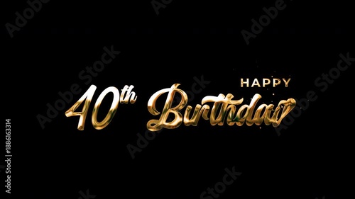 Happy 40th Birthday Text Animation Gold with alpha channel. Elegant metallic motion graphics for premium anniversary celebrations.