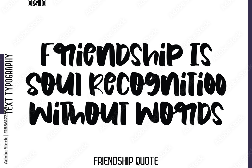 Fototapeta premium Friendship Is Soul Recognition Without Words -Friendship Quote Cursive Calligraphy Hand Lettering Vector