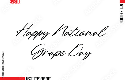 Happy National Grape Day   --Food Festival Name In Stylish Cursive Typescript Text