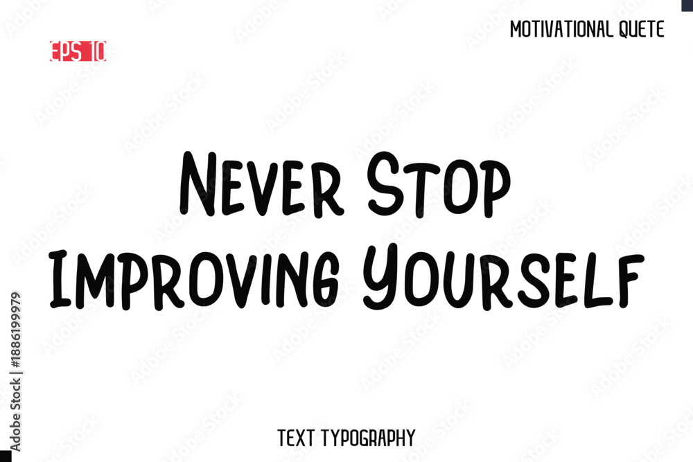 Obraz premium Never Stop Improving Yourself -Motivational saying Stylish Cursive Text Calligraphy Vector