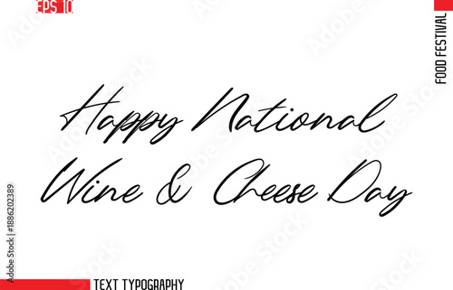 Happy National Wine & Cheese Day  --Food Festival Name In Stylish Cursive Typescript Text