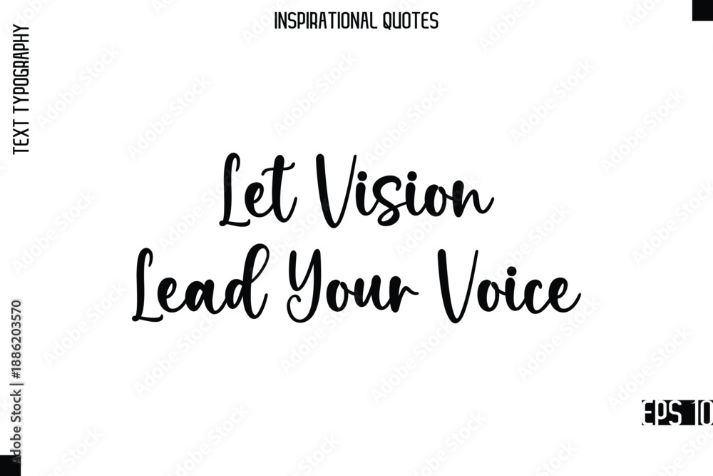 Obraz premium Let Vision Lead Your Voice -Modern Stylish Typography Lettering Motivational Quote Vector Design