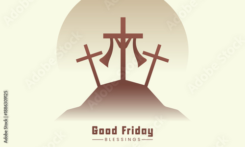 A vector design depicting three crosses on a hill with the words Good Friday Blessings for Easter or Good Friday celebrations