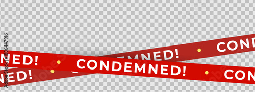 Condemned warning tape overlay on transparent grid background, red safety barrier crossing with copy space, crime scene, construction, foreclosure design. Vector illustration.